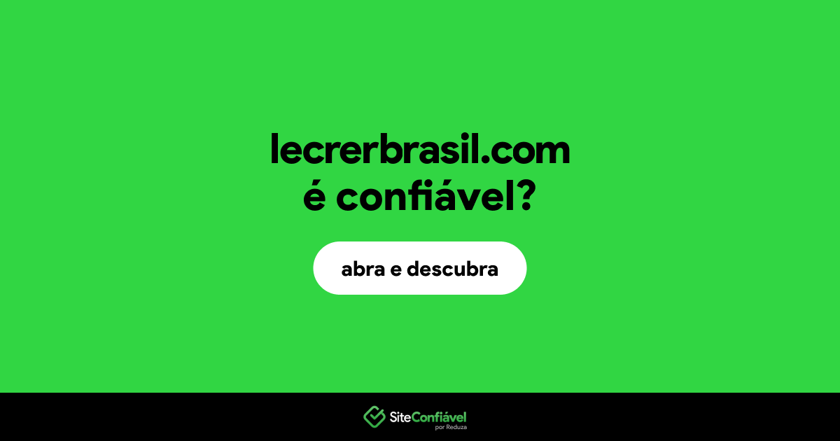O site lecrerbrasil.com é confiável?