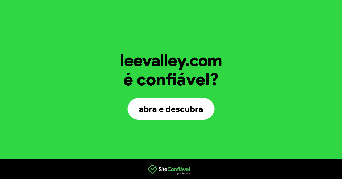 O site leevalley.com é confiável?