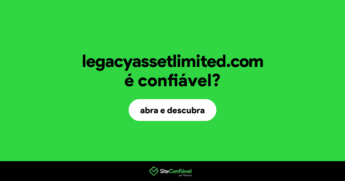O site legacyassetlimited.com é confiável?