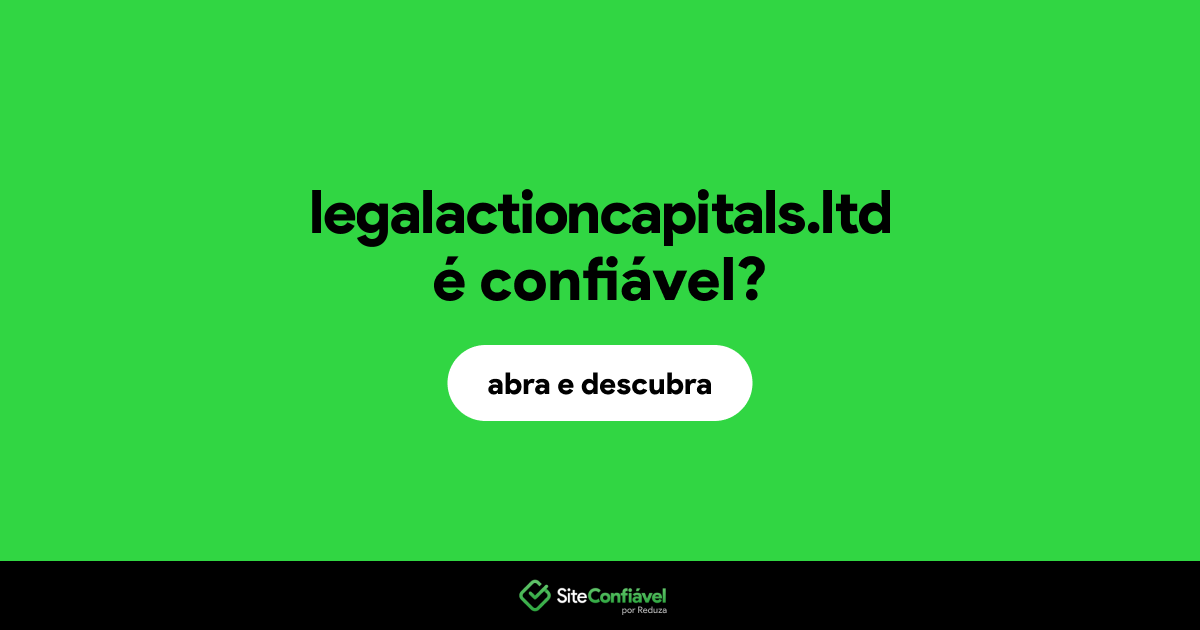 O site legalactioncapitals.ltd é confiável?