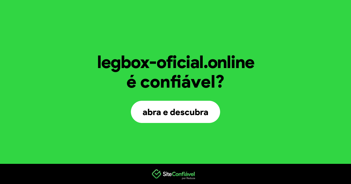 O site legbox-oficial.online é confiável?