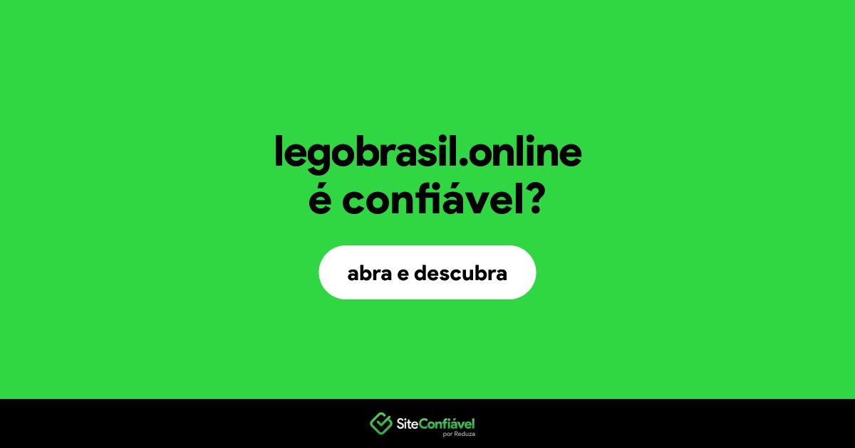 O site legobrasil.online é confiável?