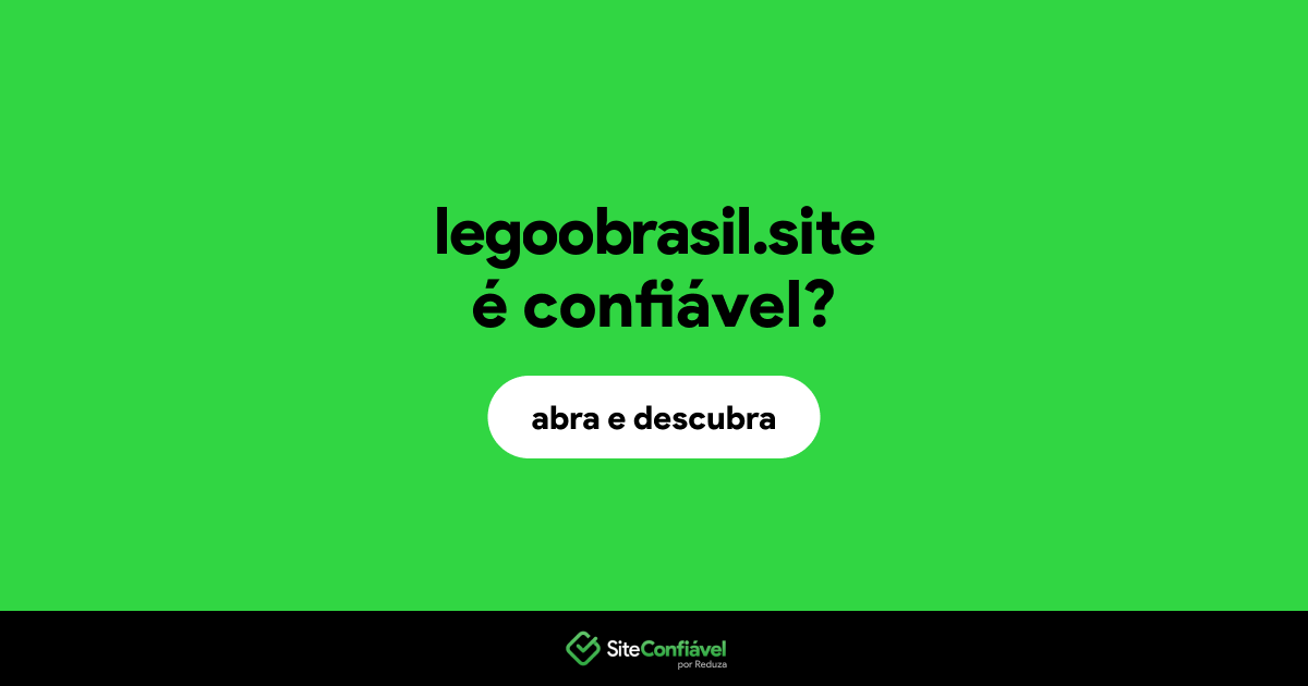 O site legoobrasil.site é confiável?