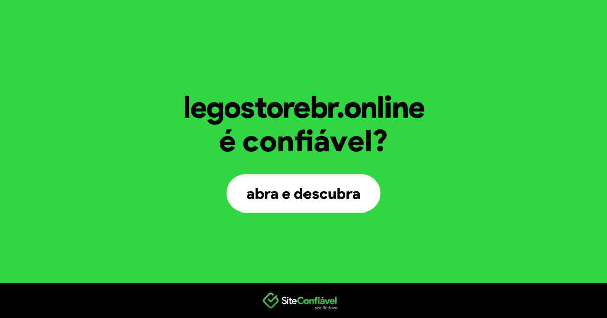 O site legostorebr.online é confiável?