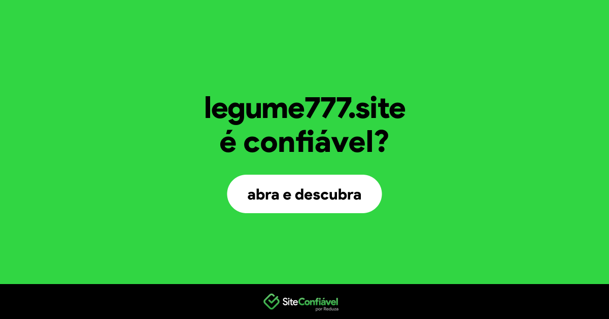O site legume777.site é confiável?