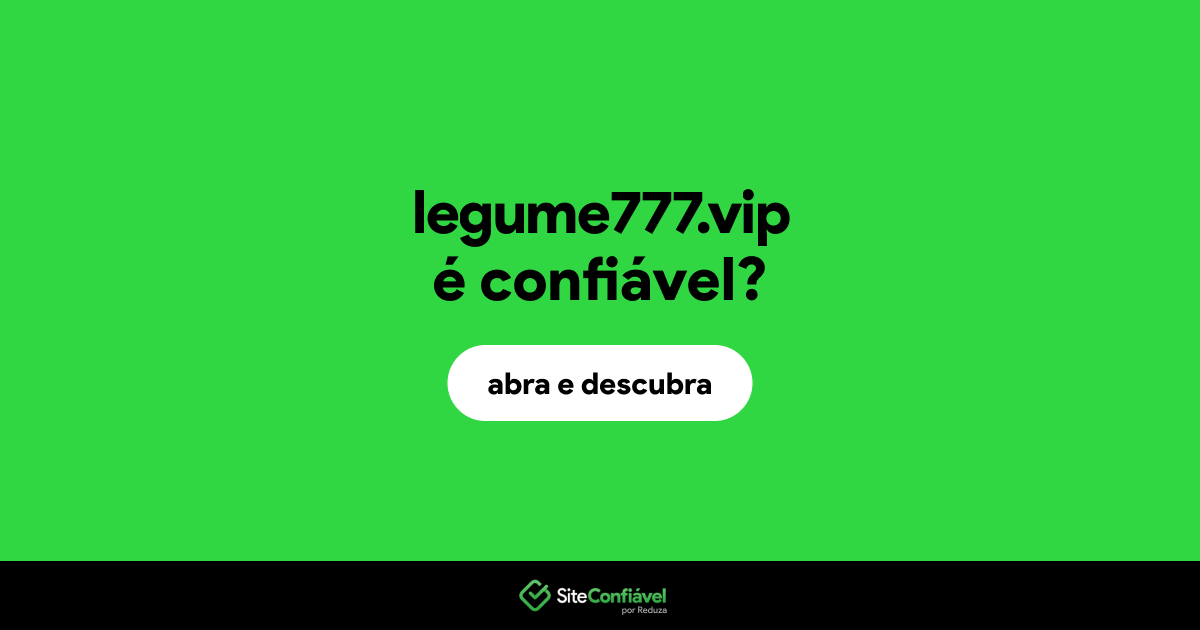 O site legume777.vip é confiável?