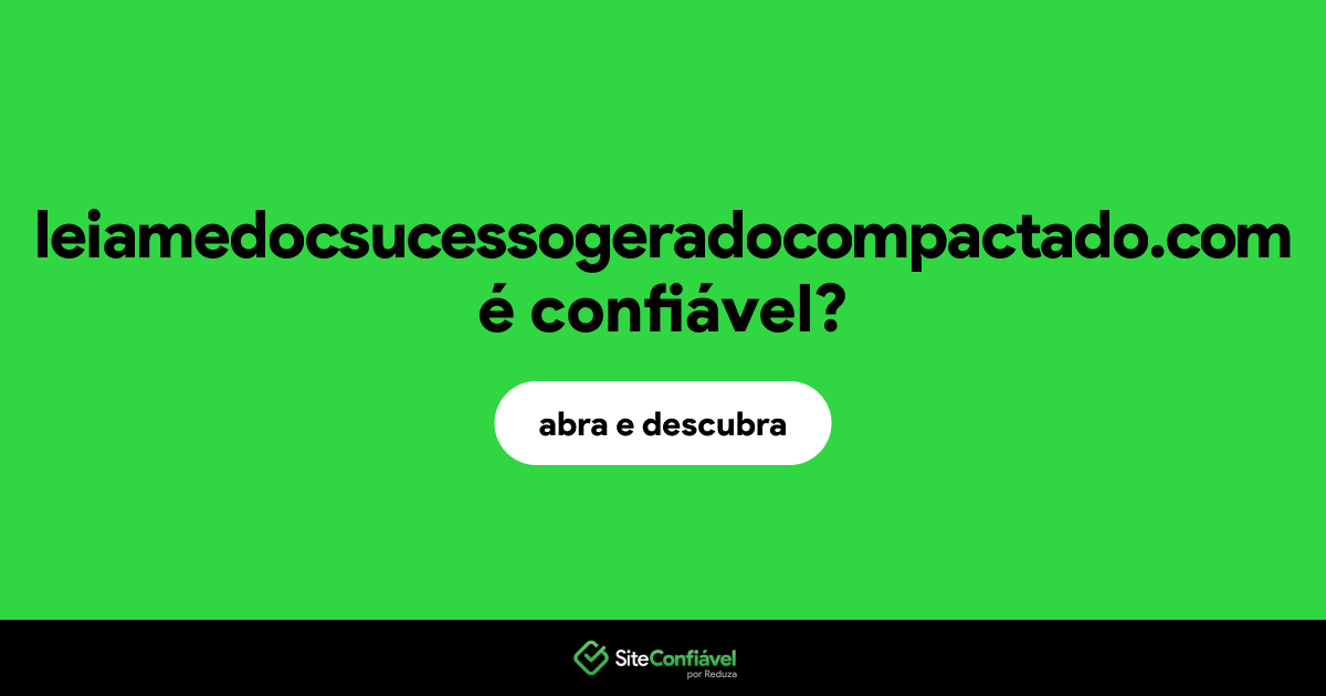 O site leiamedocsucessogeradocompactado.com é confiável?