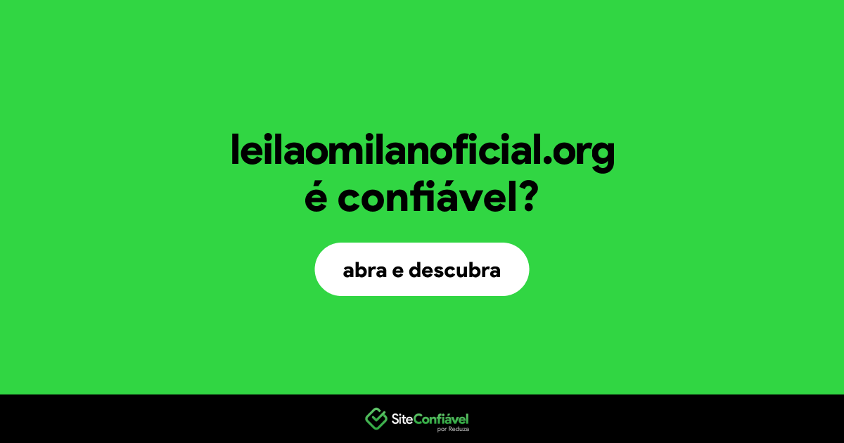 O site leilaomilanoficial.org é confiável?