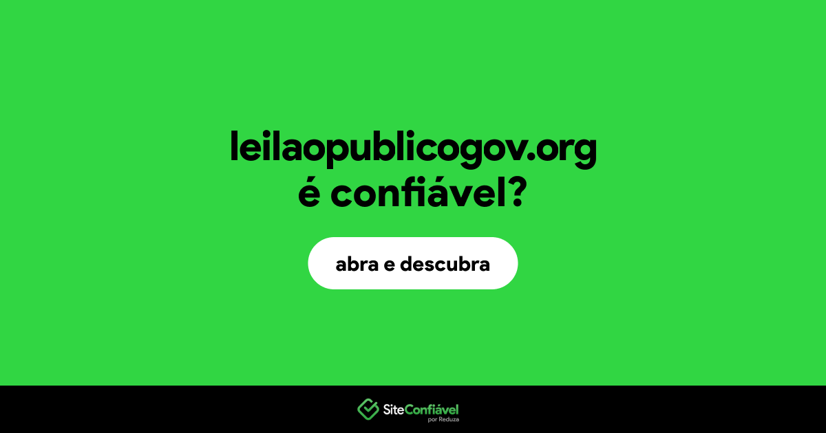 O site leilaopublicogov.org é confiável?