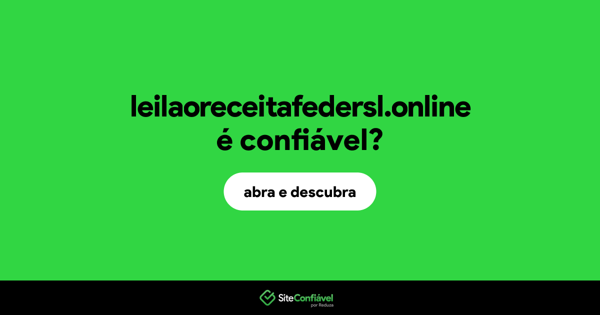 O site leilaoreceitafedersl.online é confiável?