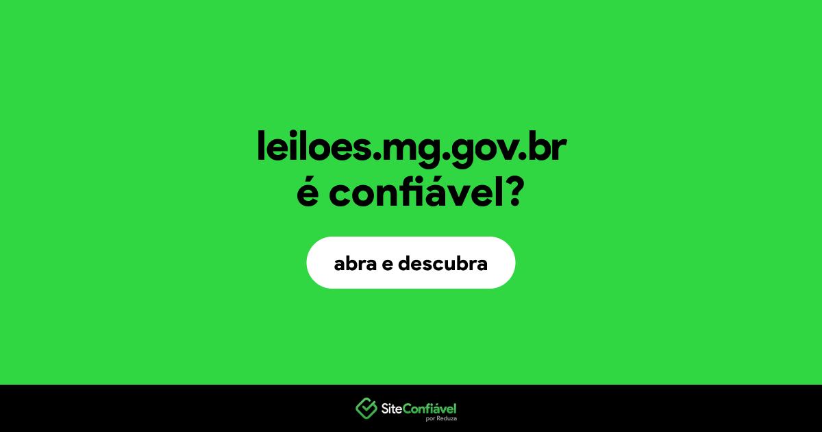 O site leiloes.mg.gov.br é confiável?