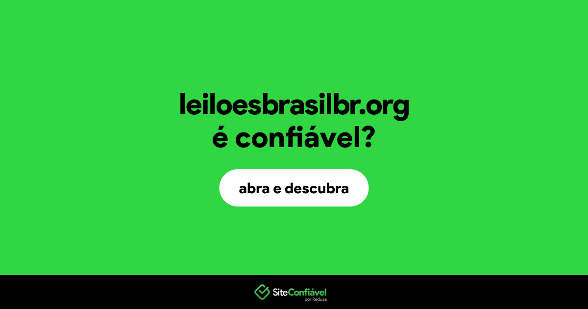 O site leiloesbrasilbr.org é confiável?