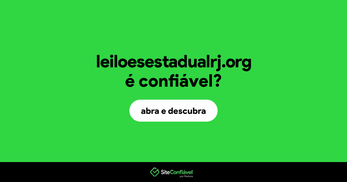 O site leiloesestadualrj.org é confiável?