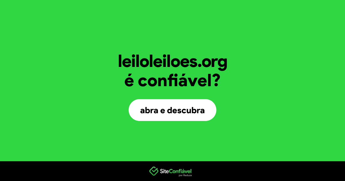 O site leiloleiloes.org é confiável?