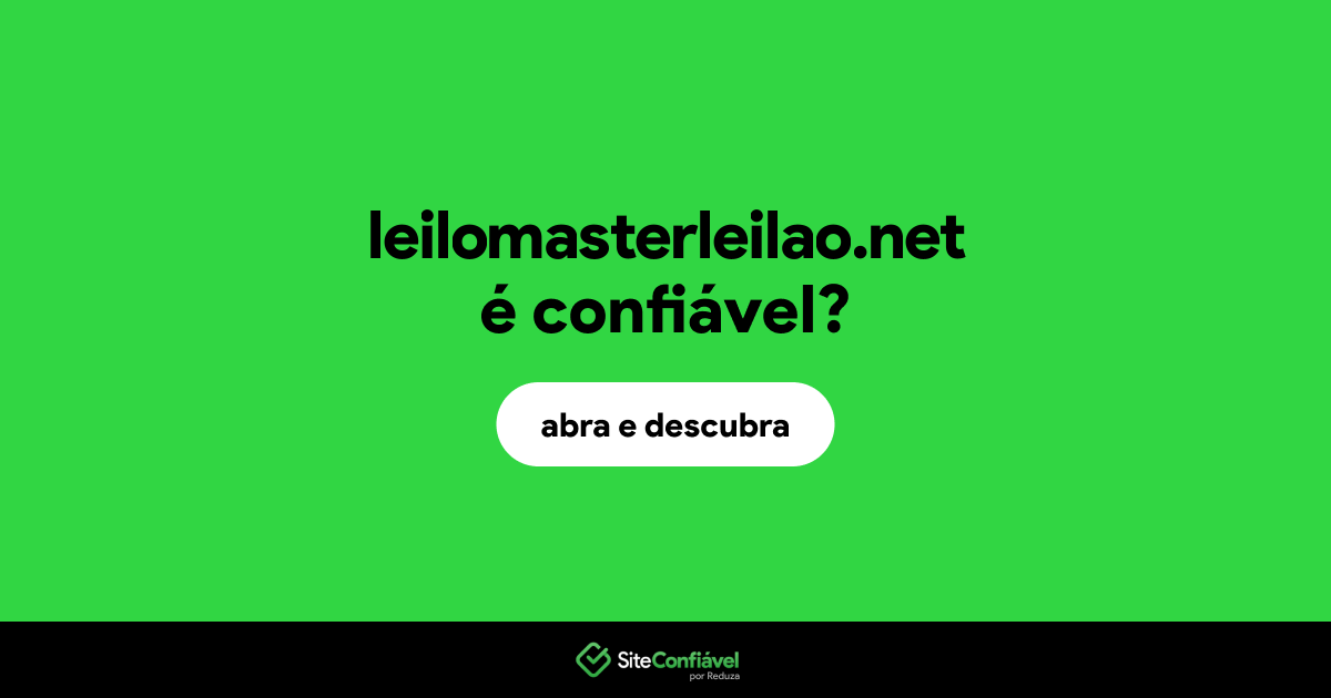O site leilomasterleilao.net é confiável?