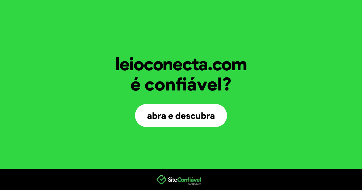 O site leioconecta.com é confiável?