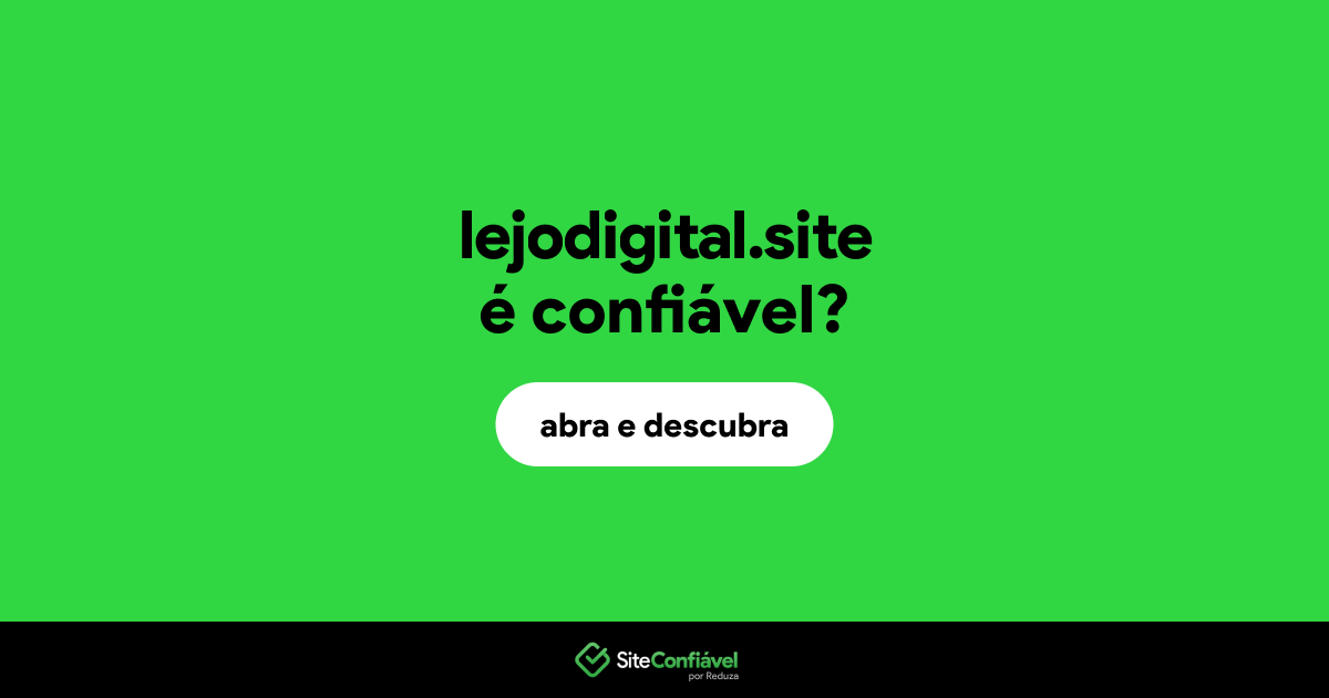 O site lejodigital.site é confiável?