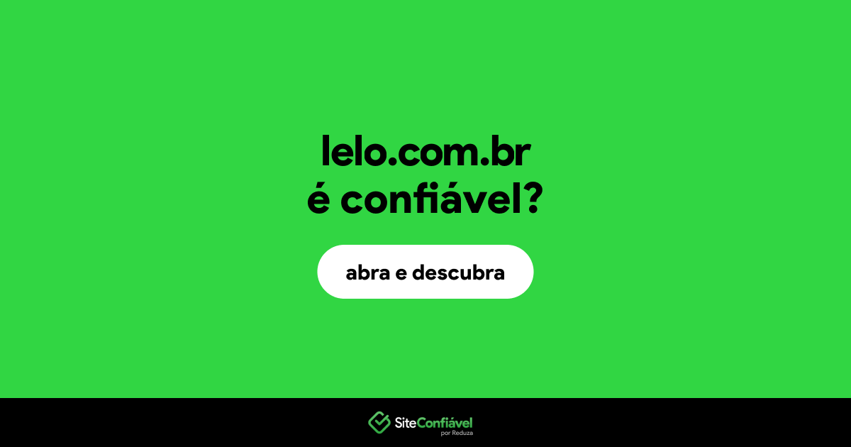O site lelo.com.br é confiável?