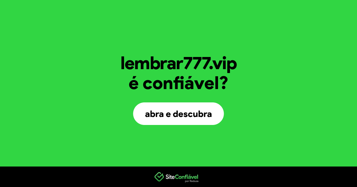 O site lembrar777.vip é confiável?