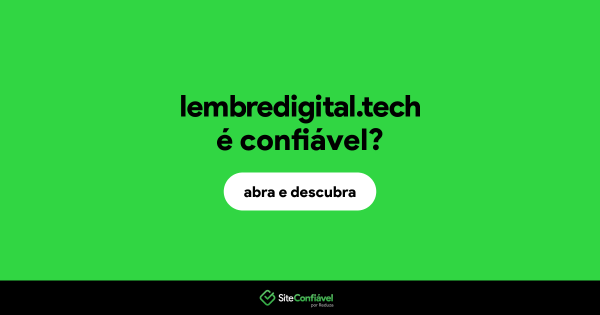 O site lembredigital.tech é confiável?