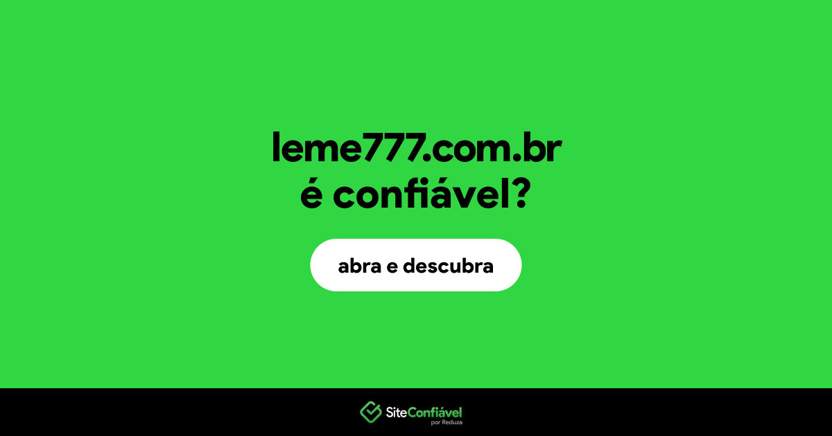 O site leme777.com.br é confiável?