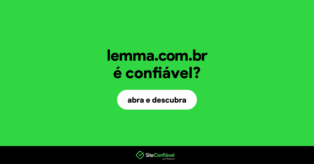 O site lemma.com.br é confiável?