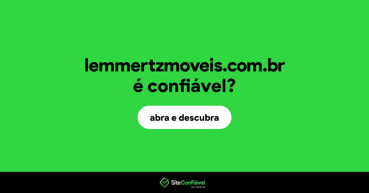 O site lemmertzmoveis.com.br é confiável?