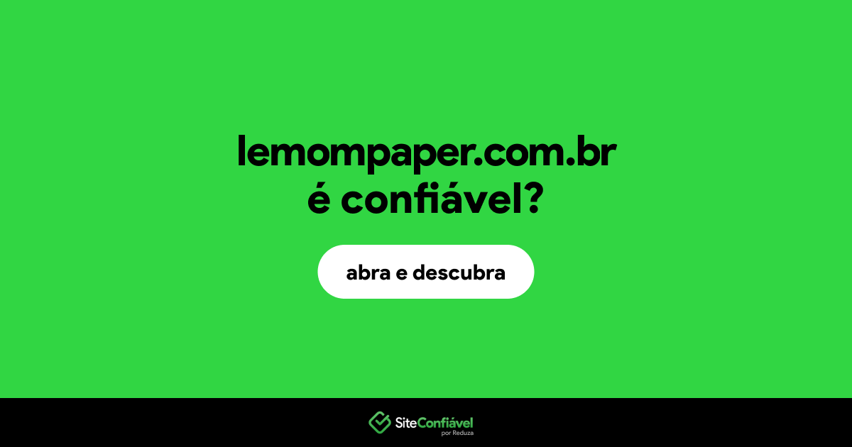 O site lemompaper.com.br é confiável?