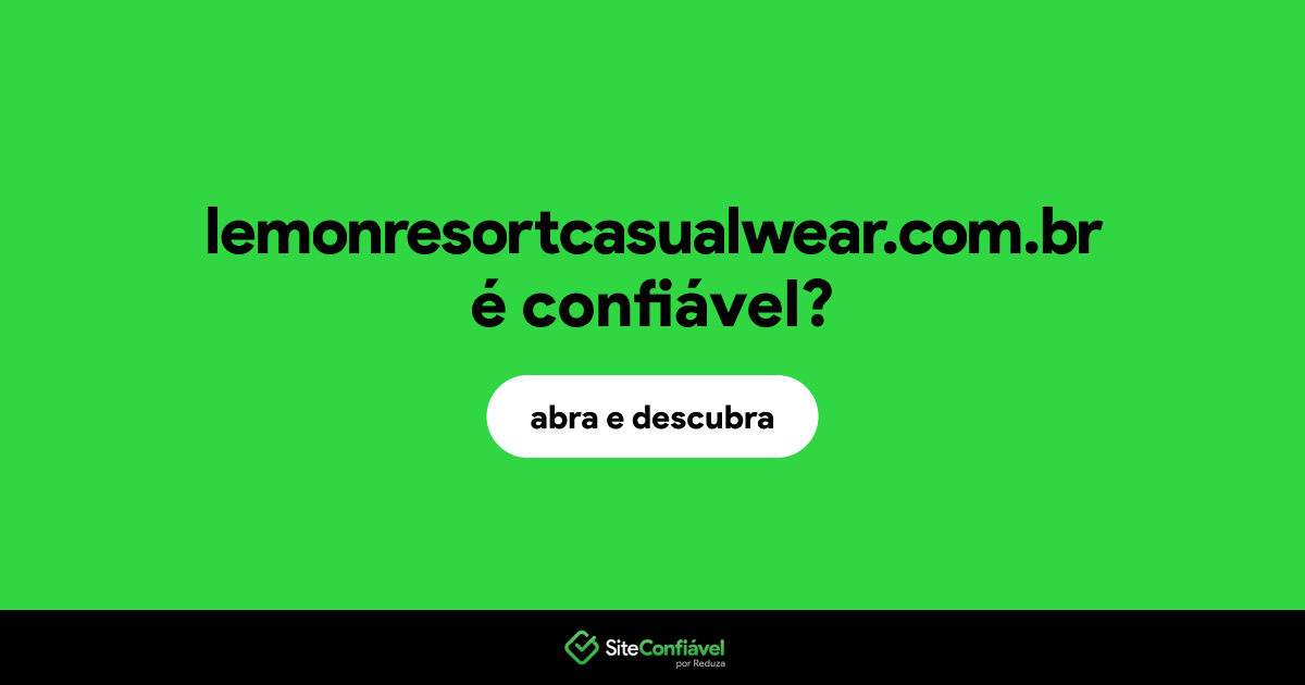 O site lemonresortcasualwear.com.br é confiável?