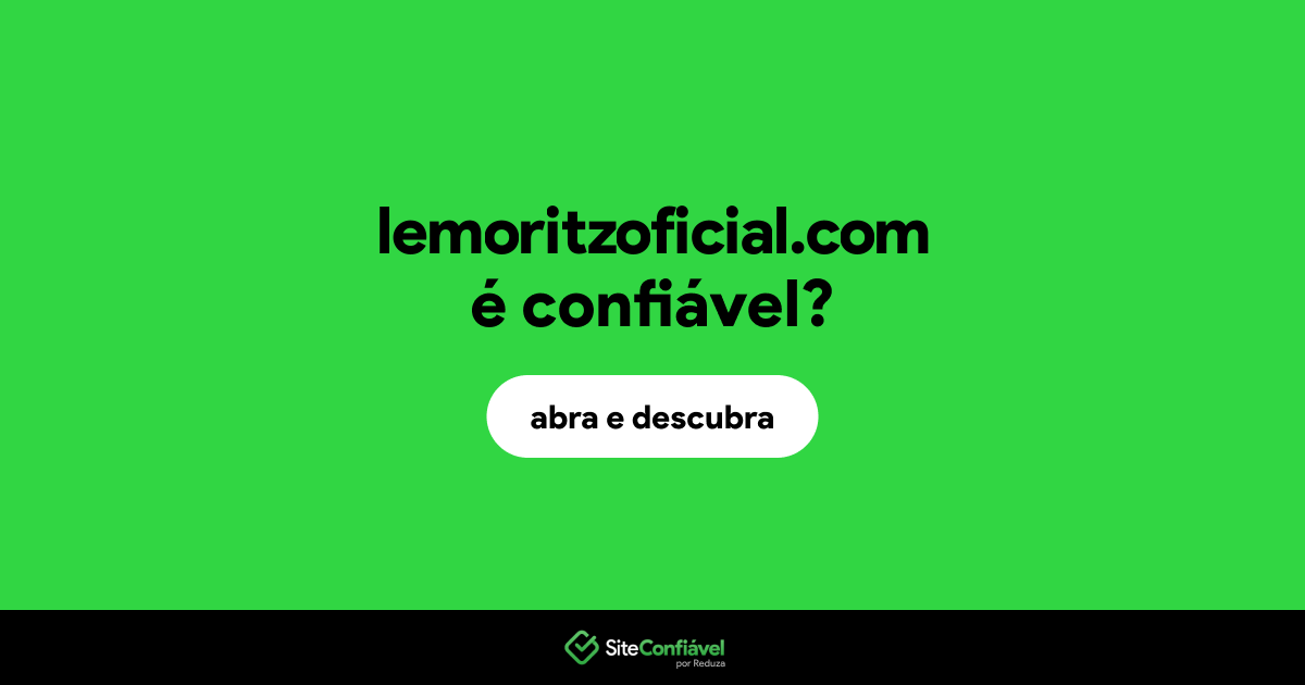 O site lemoritzoficial.com é confiável?