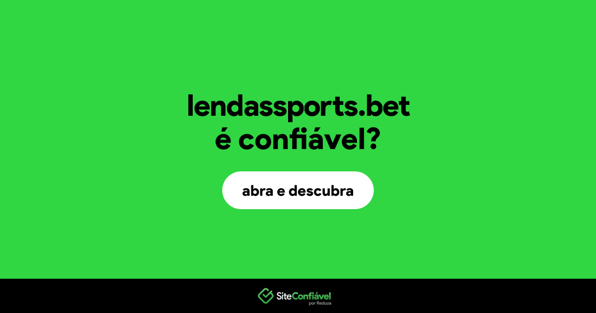 O site lendassports.bet é confiável?