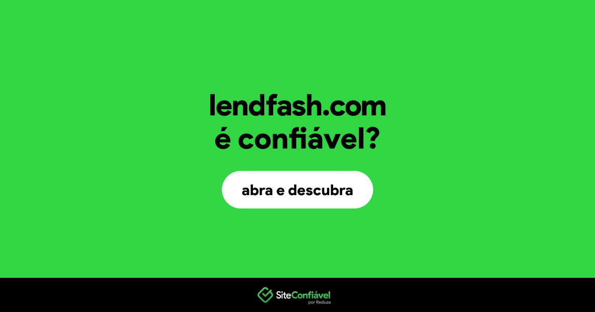 O site lendfash.com é confiável?