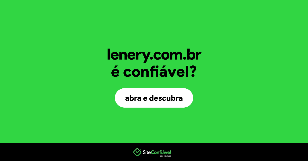 O site lenery.com.br é confiável?
