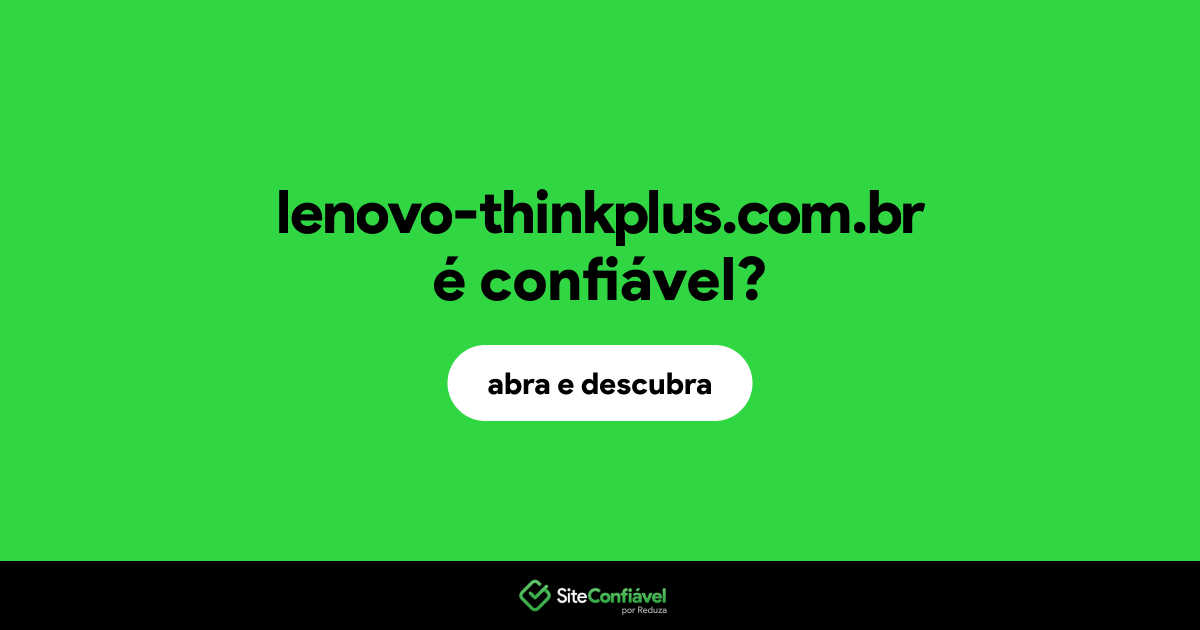 O site lenovo-thinkplus.com.br é confiável?