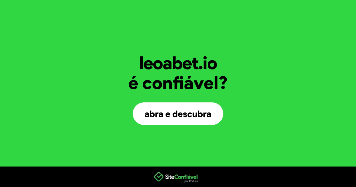 O site leoabet.io é confiável?