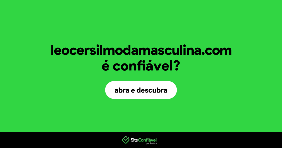 O site leocersilmodamasculina.com é confiável?