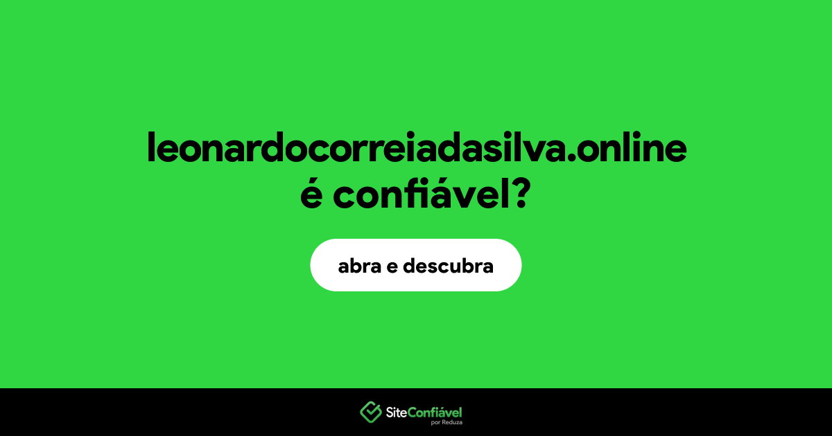 O site leonardocorreiadasilva.online é confiável?