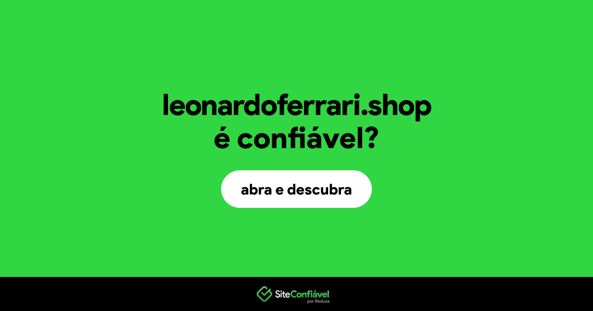 O site leonardoferrari.shop é confiável?
