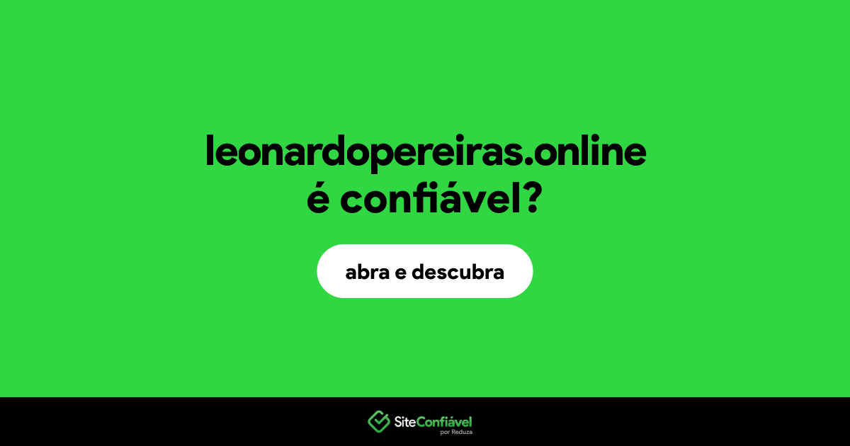 O site leonardopereiras.online é confiável?
