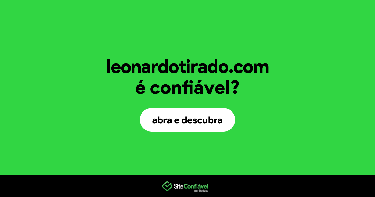 O site leonardotirado.com é confiável?