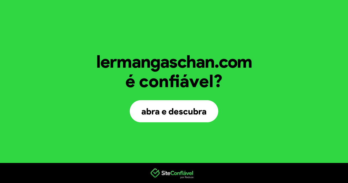O site lermangaschan.com é confiável?