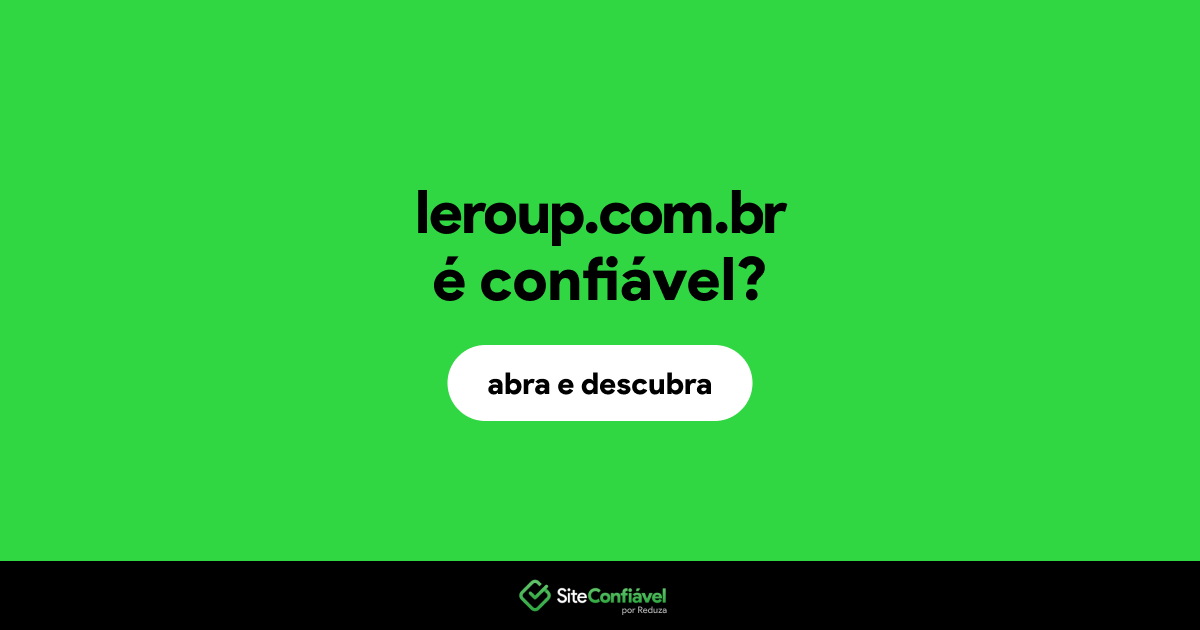 O site leroup.com.br é confiável?