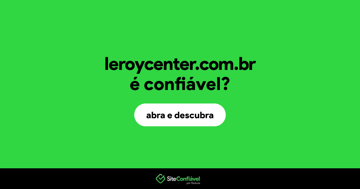 O site leroycenter.com.br é confiável?