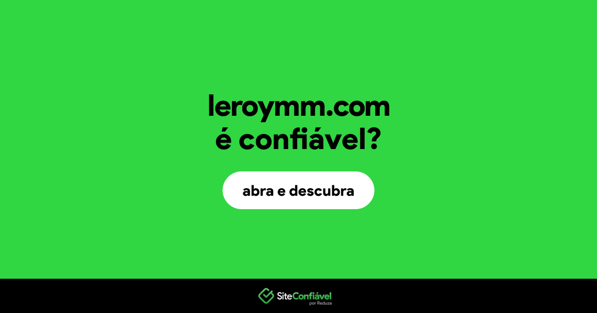 O site leroymm.com é confiável?