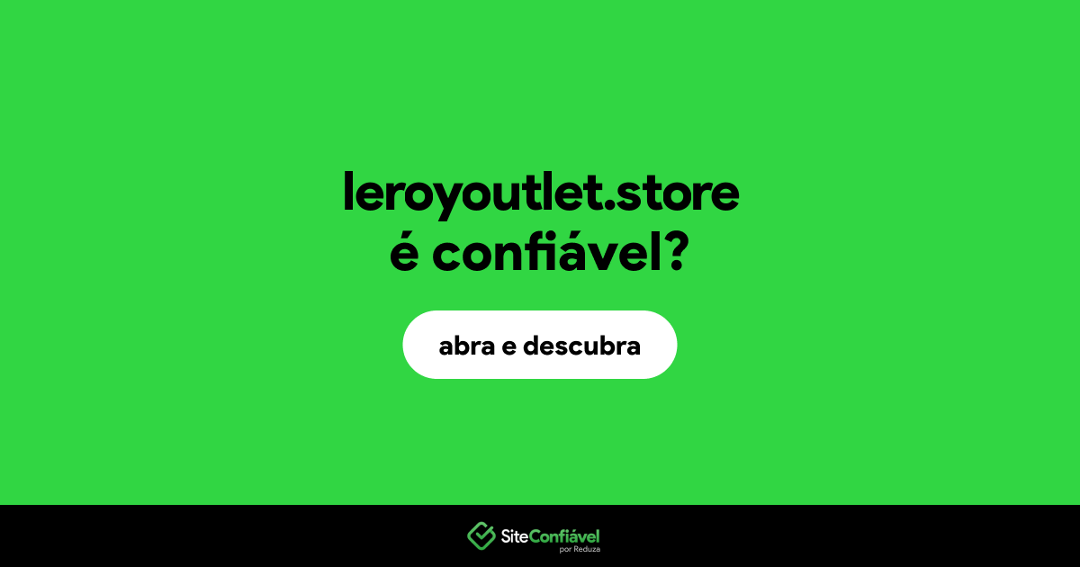 O site leroyoutlet.store é confiável?