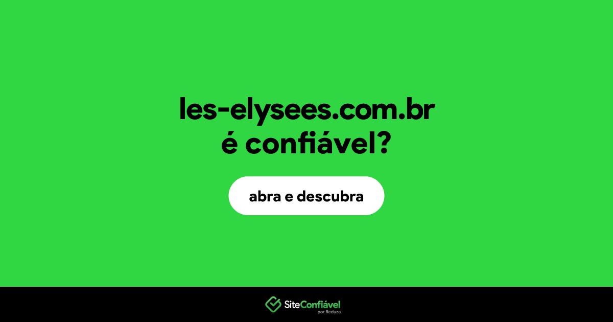 O site les-elysees.com.br é confiável?