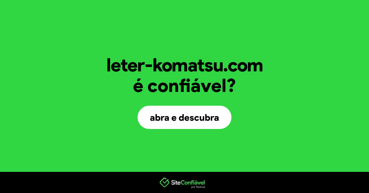 O site leter-komatsu.com é confiável?