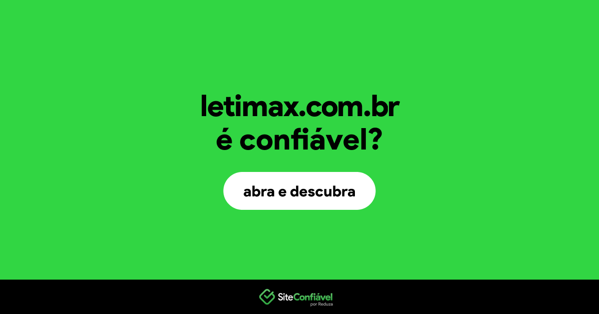 O site letimax.com.br é confiável?