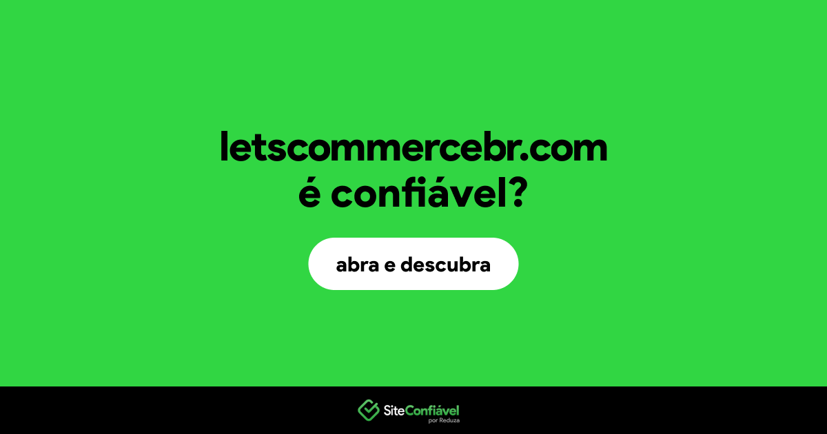 O site letscommercebr.com é confiável?