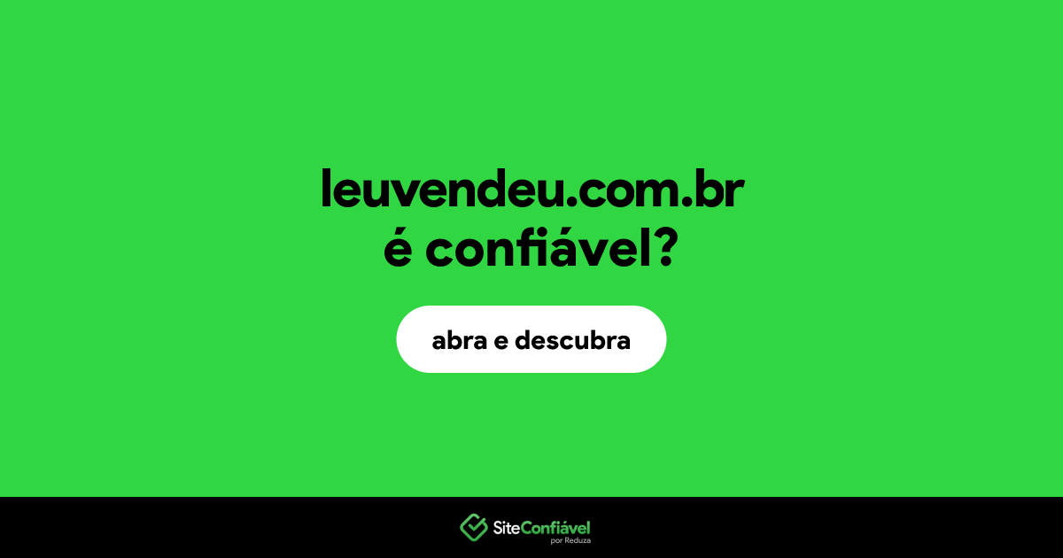 O site leuvendeu.com.br é confiável?